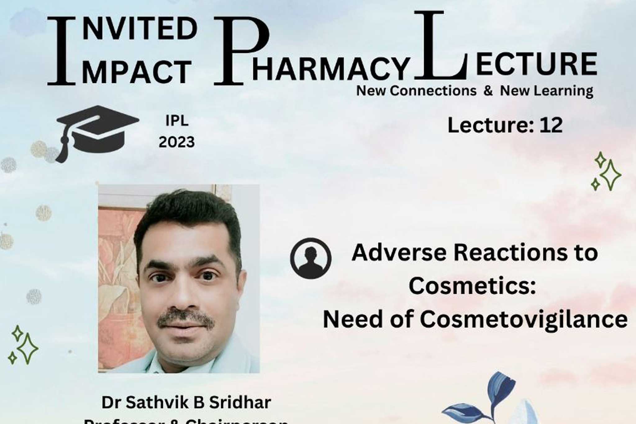 Invited as guest Speaker to deliver a lecture on Adverse Reactions to Cosmetics: Need of Cosmetovigilance